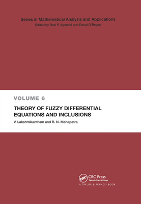 Theory of Fuzzy Differential Equations and Inclusions (Mathematical Analysis and Applications) By V. Lakshmikantham, Ram N. Mohapatra Cover Image