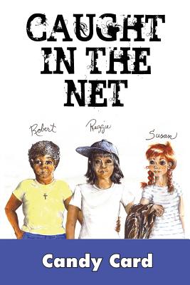 Caught in the Net By Candy Card, Geraldine Holroyd (Illustrator) Cover Image