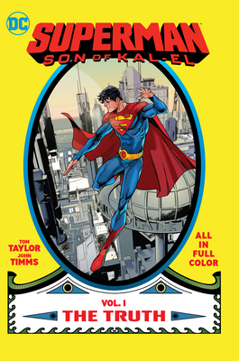 Superman: Son of Kal-El Vol. 1: The Truth By Tom Taylor, John Timms (Illustrator) Cover Image