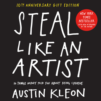 Cover for Steal Like an Artist 10th Anniversary Gift Edition with a New Afterword by the Author