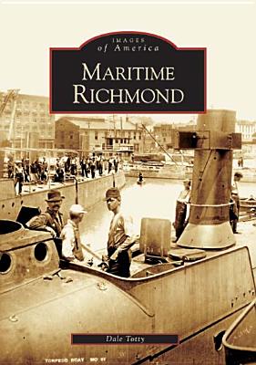 Maritime Richmond (Images of America (Arcadia Publishing))