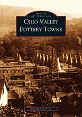 Ohio Valley Pottery Towns (Images of America) Cover Image