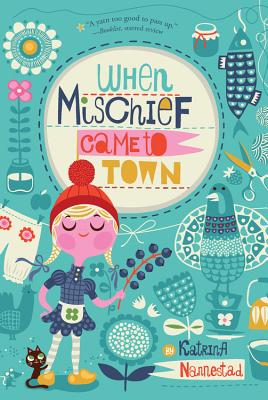 When Mischief Came to Town By Katrina Nannestad Cover Image
