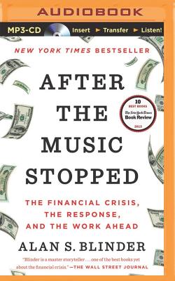 After the Music Stopped: The Financial Crisis, the Response, and 