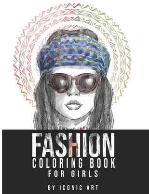 Fashion Coloring Books For Girls: Coloring Pages For Kids, Girls