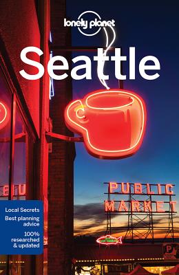 Lonely Planet Seattle (City Guide) By Lonely Planet, Brendan Sainsbury, Celeste Brash Cover Image