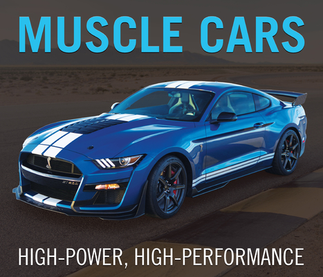 Muscle Cars: High-Power, High-Performance By Publications International Ltd, Auto Editors of Consumer Guide Cover Image