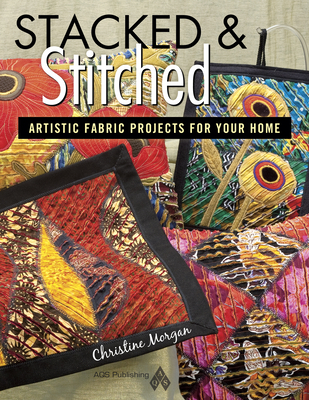 Stacked and Stitched - Artistic Fabric Projects for Your Home Cover Image