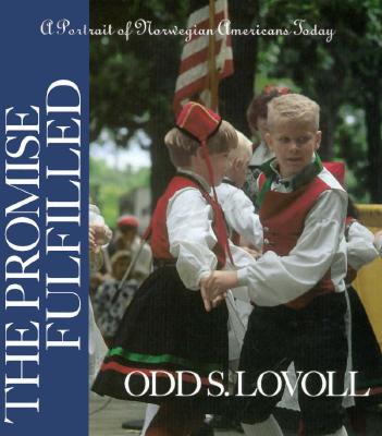 Promise Fulfilled: A Portrait Of Norwegian Americans Today By Odd S. Lovoll Cover Image