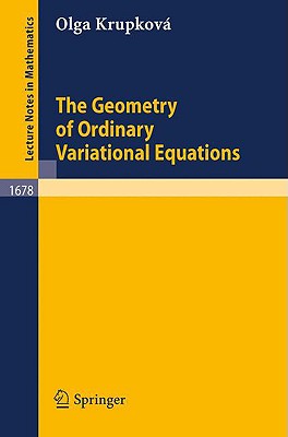 The Geometry of Ordinary Variational Equations (Lecture Notes in Mathematics #1678) By Olga Krupkova Cover Image