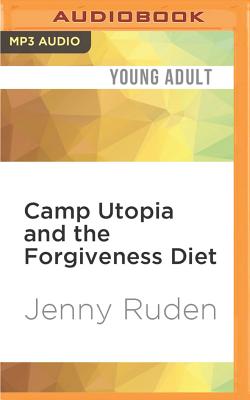 Camp Utopia and the Forgiveness Diet Cover Image