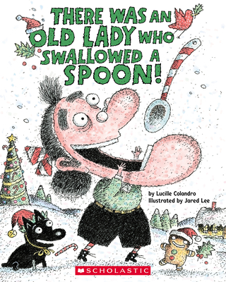 There Was an Old Lady Who Swallowed a Spoon! - A Holiday Picture Book By Lucille Colandro, Jared Lee (Illustrator) Cover Image