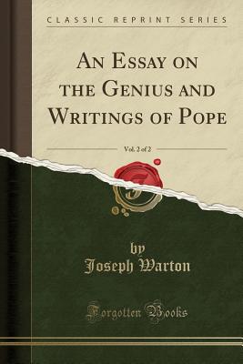 Cover for An Essay on the Genius and Writings of Pope, Vol. 2 of 2 (Classic Reprint)