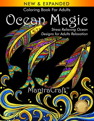 Coloring Book For Adults: Ocean Magic: Stress Relieving Ocean Designs for Adults Relaxation Cover Image