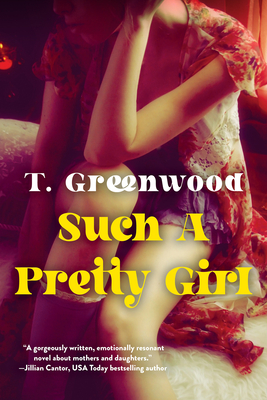 Such a Pretty Girl: A Captivating Historical Novel By T. Greenwood Cover Image