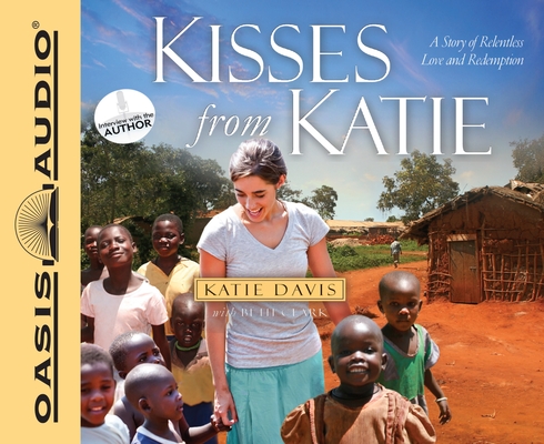 Kisses from Katie: A Story of Relentless Love and Redemption Cover Image