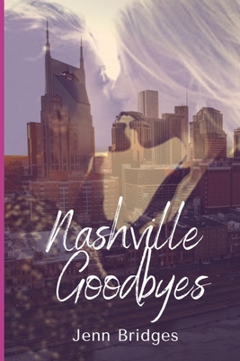 Nashville Goodbyes (Nashville Love #5)