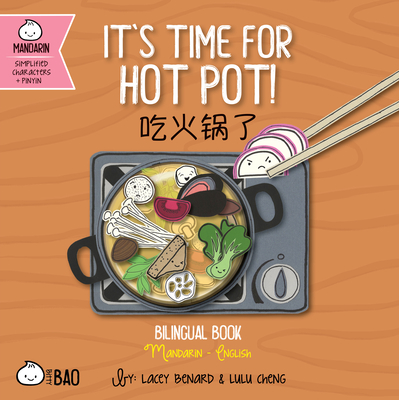 Bitty Bao It's Time for Hot Pot: A Bilingual Book in English and Mandarin with Simplified Characters and Pinyin