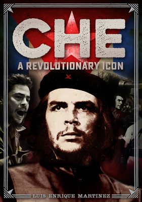 Che: A Revolutionary Icon (Oxford People #23)