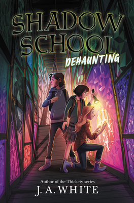 Shadow School #2: Dehaunting By J. A. White Cover Image