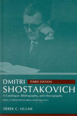 Dmitri Shostakovich: A Catalogue, Bibliography, and Discography By Derek C. Hulme, Irina Shostakovich (Foreword by) Cover Image