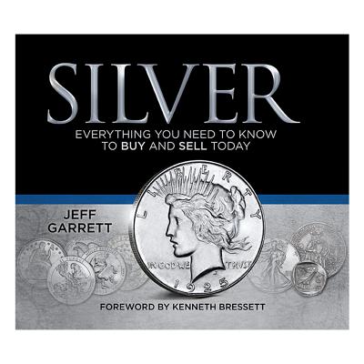 Silver: Everything You Need to Know to Buy and Sell Today Cover Image