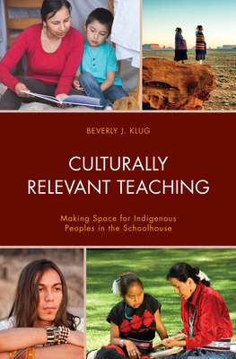 Culturally Relevant Teaching: Making Space for Indigenous Peoples in the Schoolhouse Cover Image