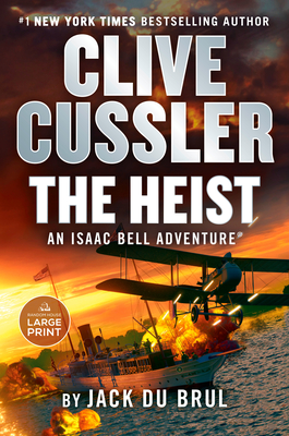 Clive Cussler The Heist (An Isaac Bell Adventure #14) Cover Image
