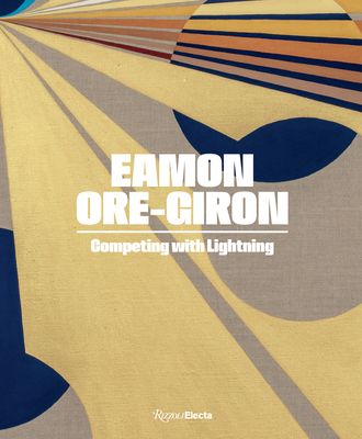 Eamon Ore-Giron: Competing with Lightning By Miranda Lash, C. Ondine Chavoya, Jace Clayton Cover Image