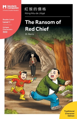 The Ransom of Red Chief: Mandarin Companion Graded Readers Level 1, Traditional Character Edition Cover Image