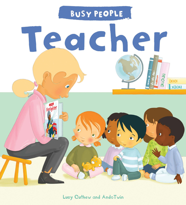 Busy People: Teacher By Lucy M. George, AndoTwin (Illustrator) Cover Image