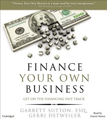 Finance Your Own Business: Get on the Financing Fast Track Cover Image