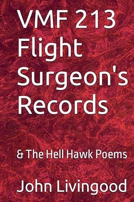 VMF 213 Flight Surgeon's Records & The Hell Hawk Poems Cover Image