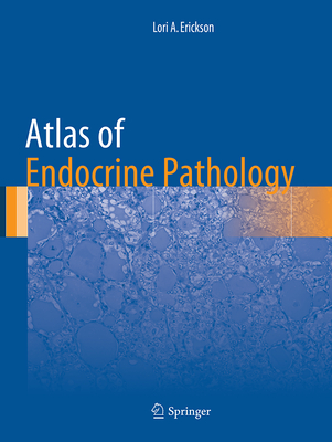 Atlas of Endocrine Pathology (Atlas of Anatomic Pathology)