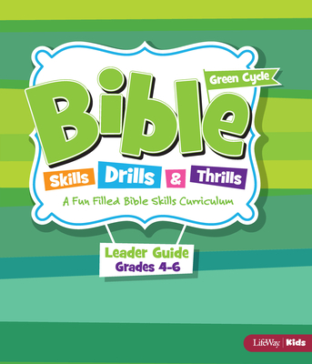 Bible Skills Drills and Thrills: Green Cycle - Grades 4-6 Leader Kit: A Fun Filled Bible Skills Curriculum Cover Image
