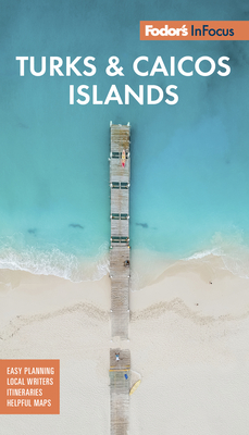 Fodor's in Focus Turks & Caicos Islands (Full-Color Travel Guide) Cover Image