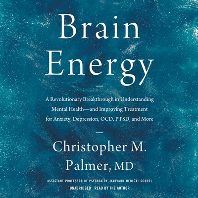 Brain Energy: A Revolutionary Breakthrough in Understanding Mental Health--And Improving Treatment for Anxiety, Depression, Ocd, Pts Cover Image