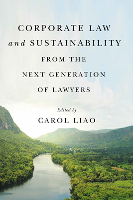 Corporate Law and Sustainability from the Next Generation of Lawyers By Carol Liao (Editor), Joel Bakan (Foreword by) Cover Image