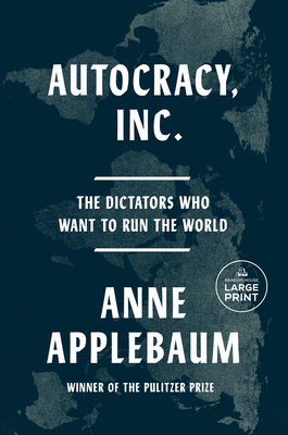 Autocracy, Inc.: The Dictators Who Want to Run the World Cover Image