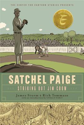 Satchel Paige: Striking Out Jim Crow (The Center for Cartoon Studies Presents) By James Sturm, Rich Tommaso (Illustrator) Cover Image