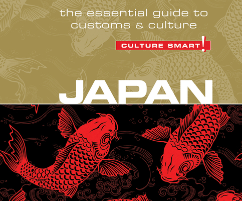Japan - Culture Smart!: The Essential Guide to Customs & Culture (Culture Smart! The Essential Guide to Customs & Culture)