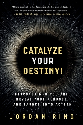 Catalyze Your Destiny!
