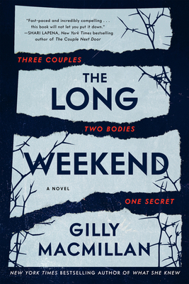 The Long Weekend: A Novel By Gilly Macmillan Cover Image