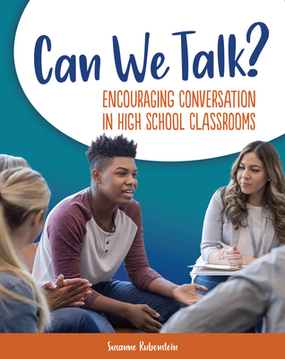 Can We Talk?: Encouraging Conversation in High School Classrooms Cover Image