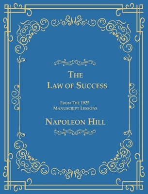 The Law of Success From The 1925 Manuscript Lessons By Napoleon Hill Cover Image