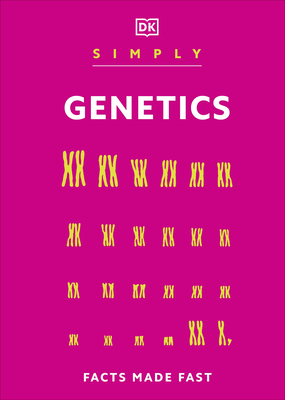 Simply Genetics: Facts Made Fast (DK Simply) By DK Cover Image