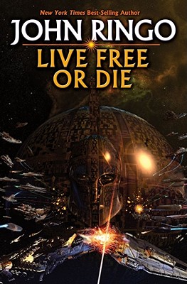 Live Free or Die By John Ringo Cover Image