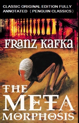 The Metamorphosis: Classic Original Edition Fully Annotated (Penguin Classics) By Franz Kafka Cover Image