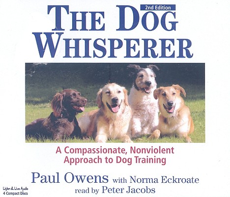 The Dog Whisperer: A Compassionate, Nonviolent Approach to Dog Training Cover Image