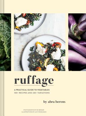 Ruffage: A Practical Guide to Vegetables By Abra Berens, Lucy Engelman (Illustrator), EE Berger (By (photographer)) Cover Image